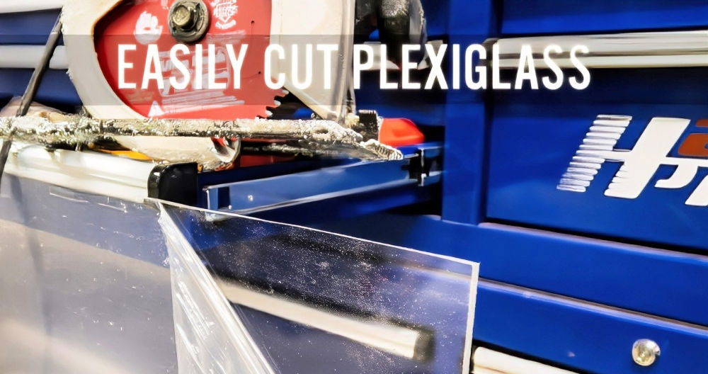 easy way to cut plexiglass